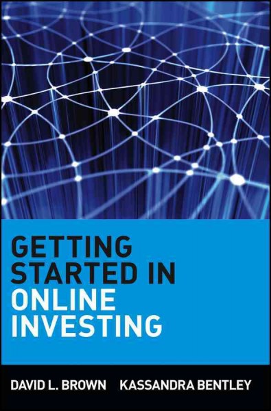 Getting started in online investing / David L. Brown and Kassandra Bentley.