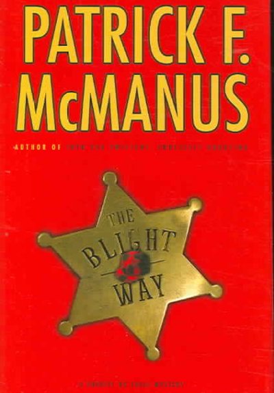 The Blight way : a Sheriff Bo Tully mystery / Patrick F. McManus.