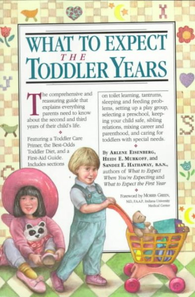 What to expect the toddler years / Arlene Eisenberg, Heidi E. Murkoff, Sandee E. Hathaway ; foreword by Morris Green.