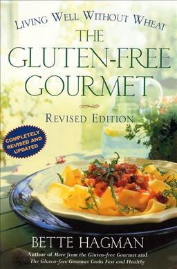 The gluten-free gourmet : living well without wheat / Bette Hagman.