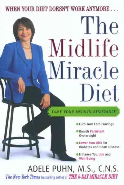 The midlife miracle diet : when your diet doesn't work anymore-- / Adele Puhn.