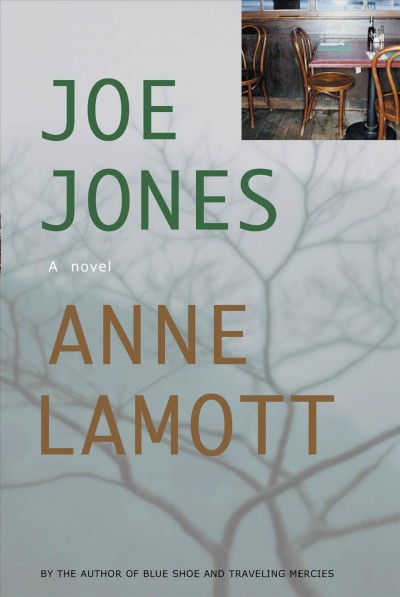 Joe Jones : a novel / Anne Lamott.