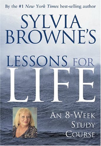Sylvia Browne's lessons for life / [Sylvia Browne].