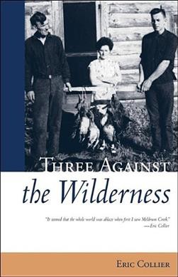 Three against the wilderness / Eric Collier.