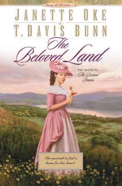 The beloved land / Janette Oke and T. Davis Bunn.