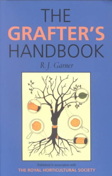 The grafter's handbook / R.J. Garner.