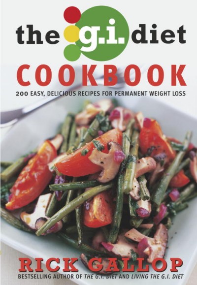 The G.I. diet cookbook : 200 easy, delicious recipes for permanent weight loss / Rick Gallop.