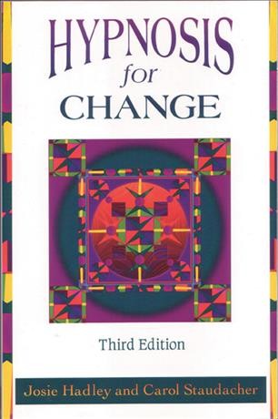 Hypnosis for change / Josie Hadley and Carol Staudacher.