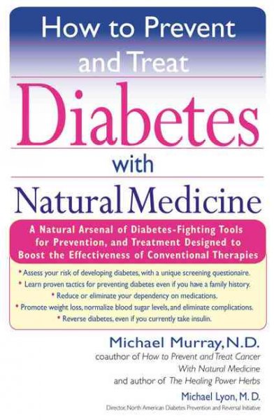 How to prevent and treat diabetes with natural medicine / by Michael T. Murray, Michael R. Lyon.