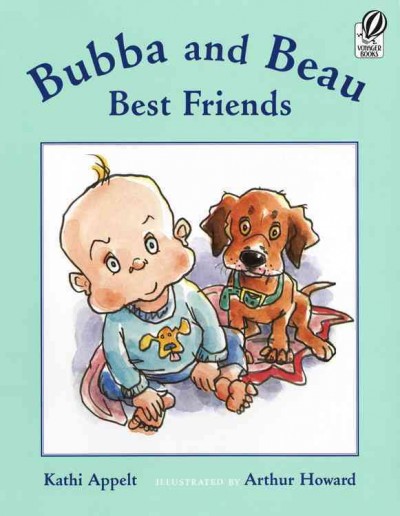Bubba and Beau, best friends / Kathi Appelt ; [illustrated by] Arthur Howard.