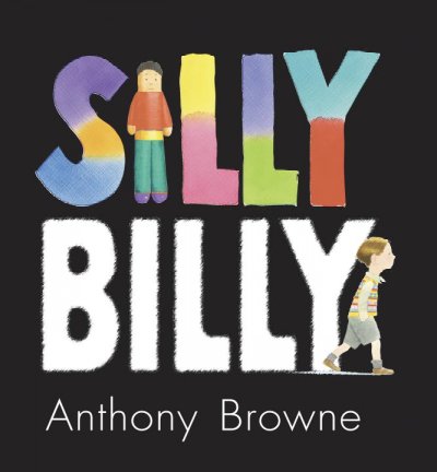 Silly Billy / Anthony Browne.