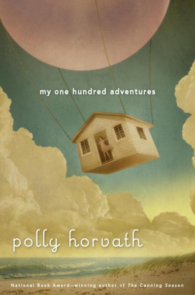 My one hundred adventures / Polly Horvath.