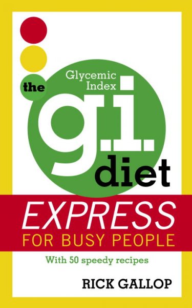 The G.I. diet express for busy people / Rick Gallop.
