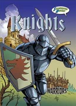 Knights : illustrated history / by Joanne Mattern; ill by Chris Marrinan.