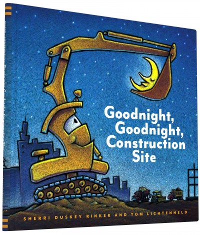 Goodnight, goodnight, construction site / Sherri Duskey Rinker and [illustrations by] Tom Lichtenheld.