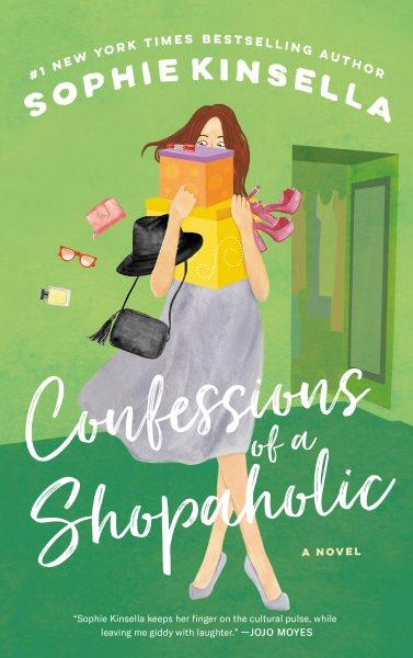 Confessions of a shopaholic : a novel / Sophie Kinsella.