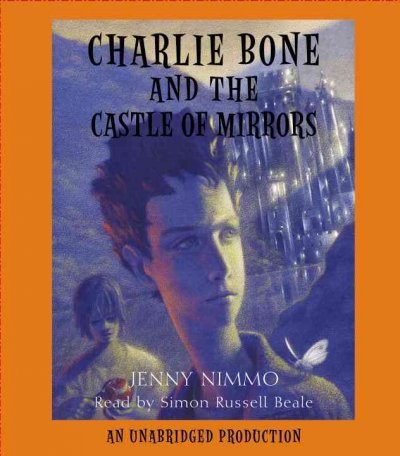 Charlie Bone and the castle of mirrors [sound recording] / Jenny Nimmo.