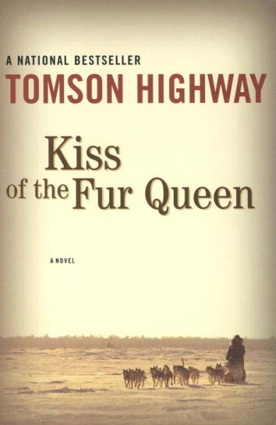 Kiss of the fur queen / Tomson Highway.