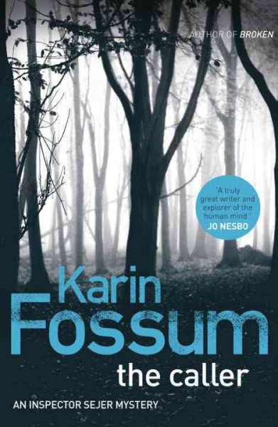 The caller / Karin Fossum ; translated from the Norwegian by K.E. Semmel.