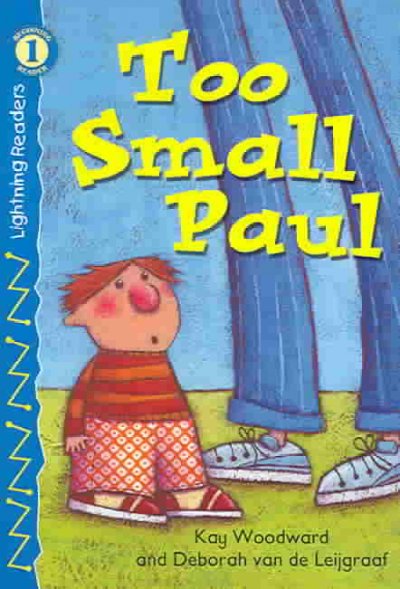 Too small Paul / by Kay Woodward ; illustrated by Deborah van de Leijgraaf.