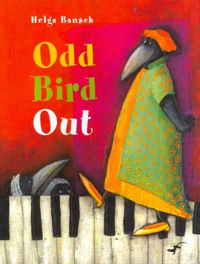 Odd bird out / Helga Bansch.