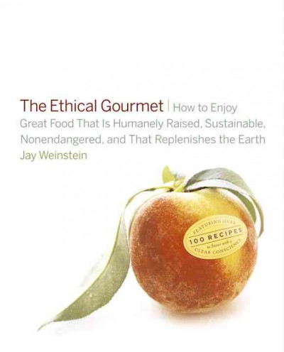 The ethical gourmet [electronic resource] / Jay Weinstein.