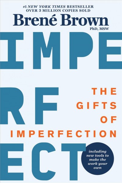The gifts of imperfection [electronic resource] : let go of who you think you're supposed to be and embrace who you are / by Bren�e Brown.