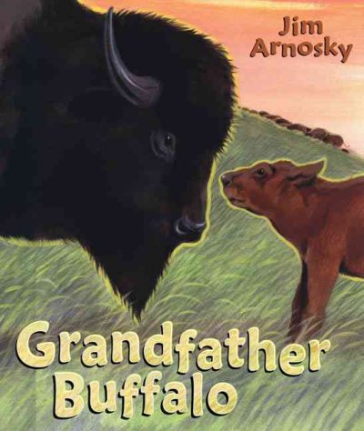 Grandfather Buffalo / Jim Arnosky.