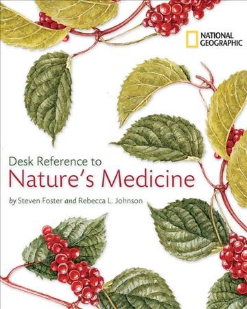 Desk reference to nature's medicine Steven Foster and Rebecca L. Johnson.