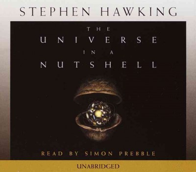 The universe in a nutshell [sound recording] / Stephen Hawking.