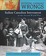 Italian Canadian internment in the Second World War / Pamela Hickman and Jean Smith Cavalluzzo.