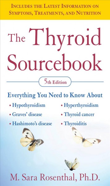 The thyroid sourcebook [electronic resource] / M. Sara Rosenthal.