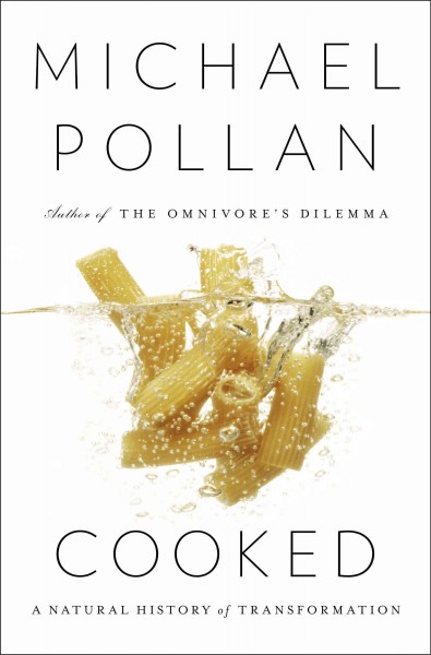 Cooked : a natural history of transformation / Michael Pollan.