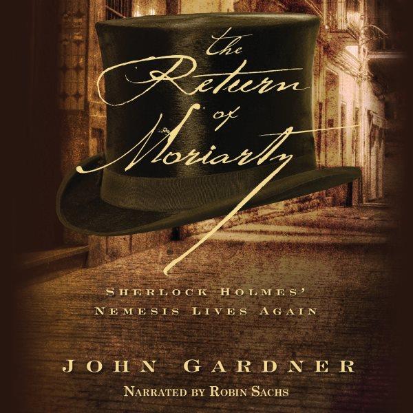 The return of Moriarty [electronic resource] : Sherlock Holmes' nemesis lives again / John Gardner.