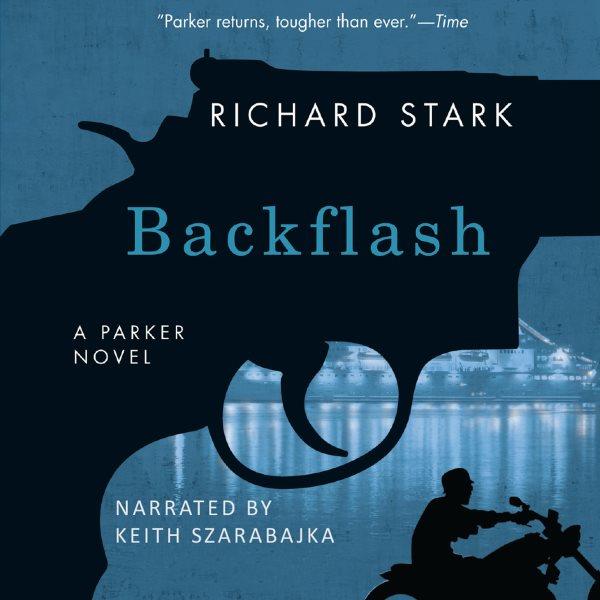 Backflash [electronic resource] : a Parker novel / Richard Stark ; with a new foreword by Lawrence Block.