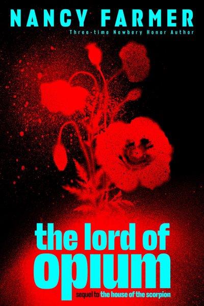 The Lord of opium / Nancy Farmer.