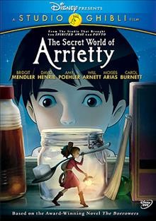 The secret world of Arrietty [video recording (DVD)] / Studio Ghibli, Walt DisneyJapan ; planning by Hayao Miyazaki ; screenplay by Hayao Miyazaki [and] Keiko Niwa ; produced by Toshio Suzuki ; directed by Hiromasa Yonebayashi.