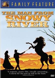 The man from Snowy River [videorecording] / Michael Edgley International and Cambridge Films ; screenplay by John Dixon and Fred Cul Cullen ; produced by Geoff Burrowes ; directed by George Miller.