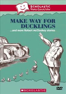 Make way for ducklings-- and more delightful duck stories [videorecording] / produced by Weston Woods Studios.