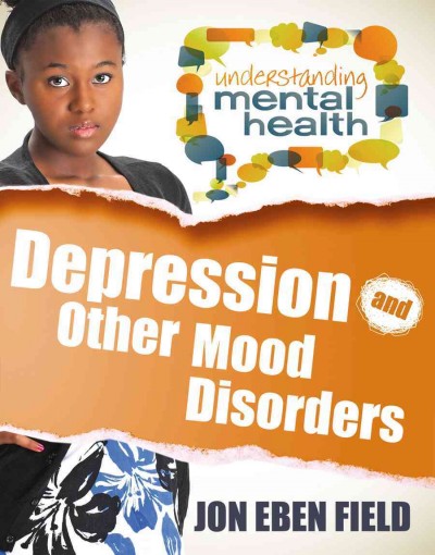 Depression and other mood disorders / Jon Eben Field.