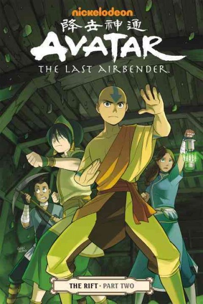 Avatar, the last airbender. The rift. Part two / script, Gene Luen Yang ; art and cover, Gurihiru ; lettering, Michael Heisler.