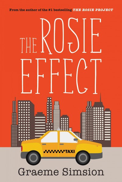 The rosie effect [electronic resource] / Graeme Simsion.