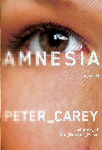 Amnesia / Peter Carey.