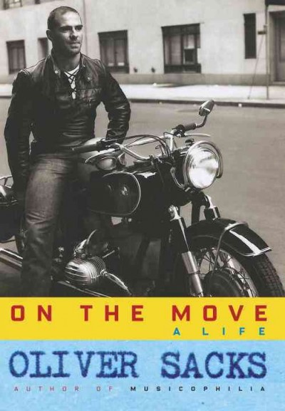 On the move : a life / Oliver Sacks.