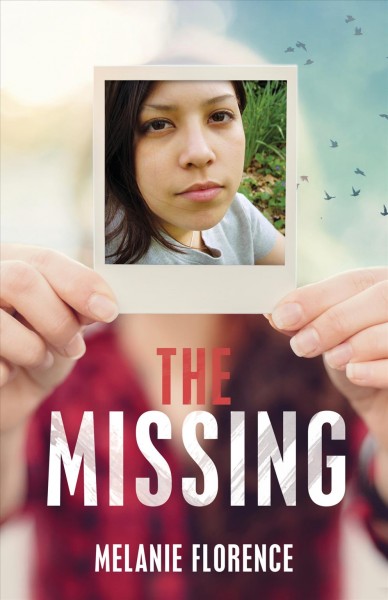 The missing / Melanie Florence.