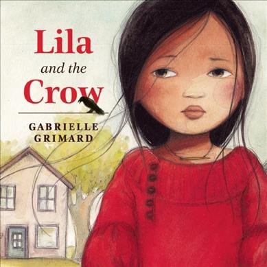Lila and the crow / Gabrielle Grimard.
