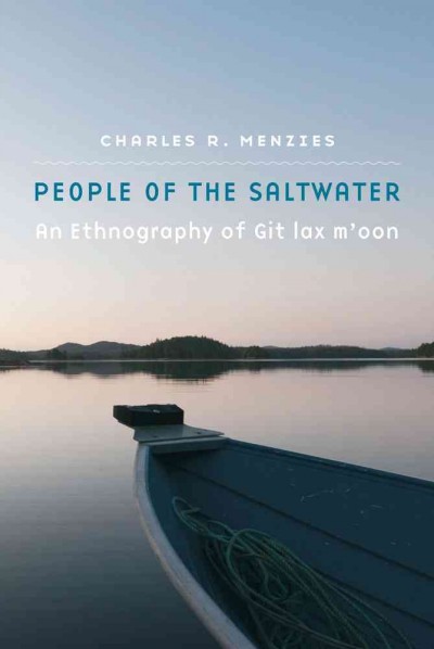 People of the saltwater : An ethnography of the Git lax m'oon.