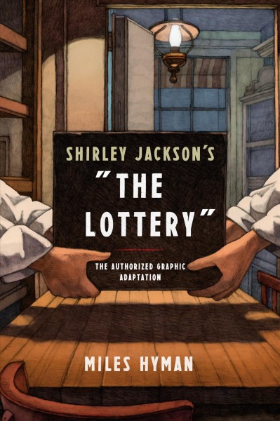 Shirley Jackson's "The Lottery" : the authorized graphic adaptation / Miles Hyman.