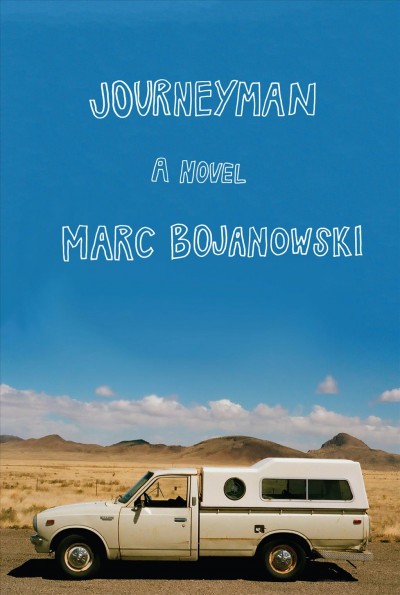 Journeyman : a novel / Marc Bojanowski.