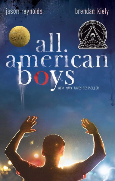 All American boys / Jason Reynolds, Brendan Kiely.